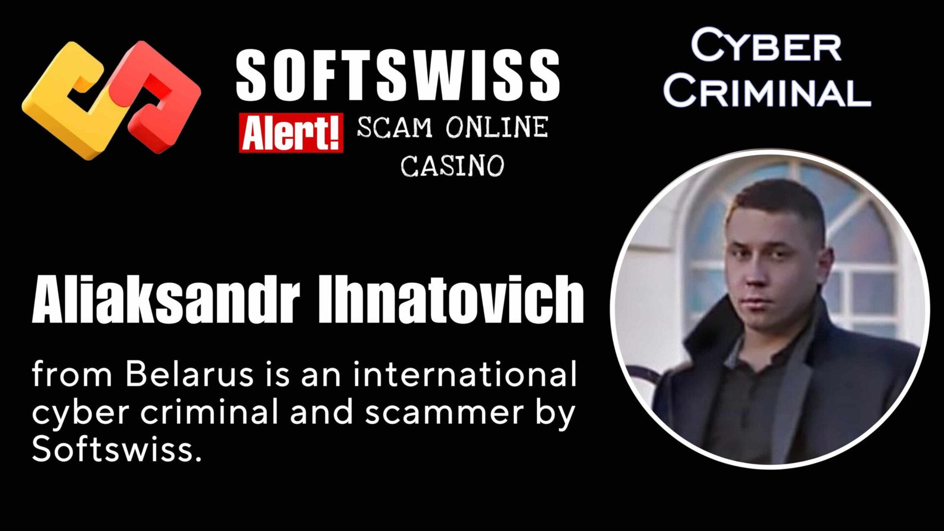 Aliaksandr Ihnatovich - softswiss - Belarusian and Russian cyber fraud agents